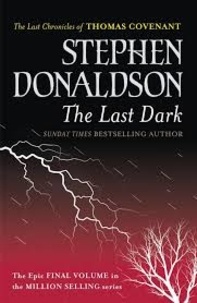 Stephen Donaldson - The Chronicles of Thomas Covenant The Unbeliever - Book 4: The Last Dark.
