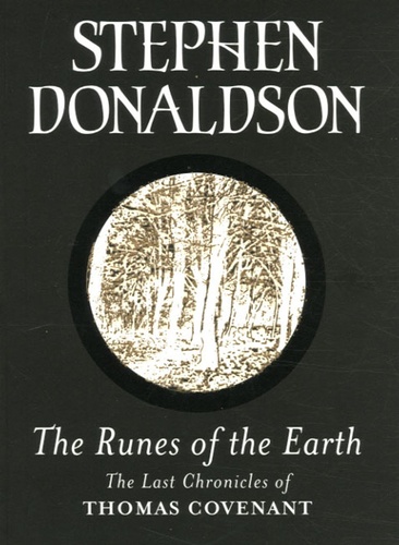 The Runes of the Earth. The Last Chronicles of Thomas Covenant