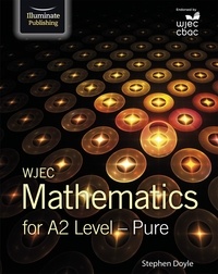 Stephen Doyle - WJEC Mathematics for A2 Level: Pure.