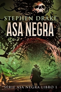  Stephen Drake - Asa Negra - Série Asa Negra, #1.