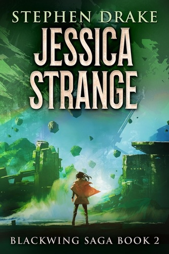  Stephen Drake - Jessica Strange - Blackwing Saga, #2.