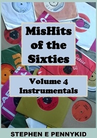  Stephen E Pennykid - MisHits of the Sixties Volume 4 - Instrumentals.