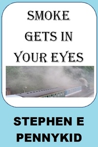  Stephen E Pennykid - Smoke Gets In Your Eyes.