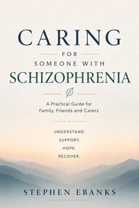 Caring For Someone With Schizophrenia