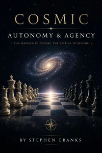 Cosmic Autonomy &amp; Agency