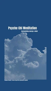 Psyche Chi Meditation: Harmonising energy &amp; mind