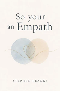 So Your An Empath