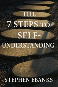 The 7 Steps to Self Understanding