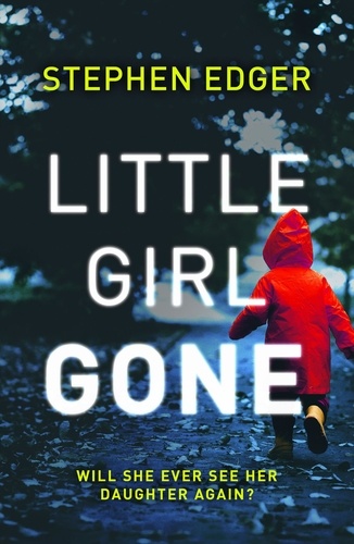 Stephen Edger - Little Girl Gone.