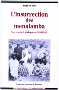 Stephen Ellis - L'insurrection des Menalamba - Une révolte à Madagascar (1895-1898).