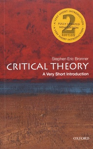 Stephen Eric Bronner - Critical Theory: A Very Short Introduction.
