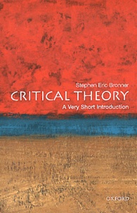 Stephen Eric Bronner - Critical Theory - A Very Short Introduction.