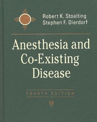 Stephen-F Dierdorf et Robert-K Stoelting - Anesthesia and Co-Existing Disease..