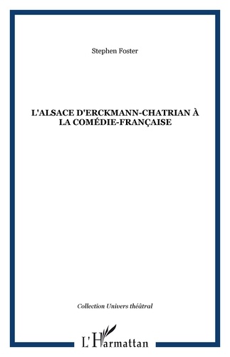 Stephen Foster - L'Alsace d'Erckmann-Chatrian à la Comédie-Française.