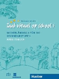 Stephen Fox et Hubertus Wynands - Taal vitaal op school 1. Arbeitsbuch - Schulausgabe. Niederländisch für die Sekundarstufe I.