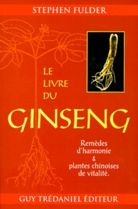 LE LIVRE DU GINSENG. Remèdes dharmonie et plantes chinoises de vitalité.pdf