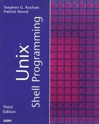 Stephen-G Kochan et Patrick Wood - Unix Shell Programming.