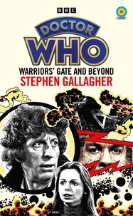 Stephen Gallagher - Doctor Who: Warriors’ Gate and Beyond (Target Collection).