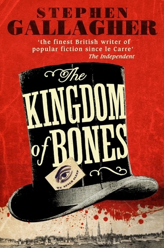 Stephen Gallagher - The Kingdom of Bones.