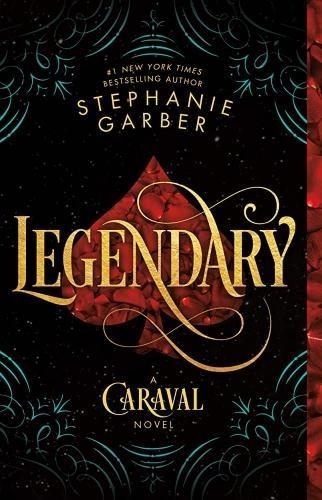 Stephen Garber - Legendary - A Caraval Novel.