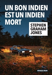 Stephen Graham Jones - Un bon indien est un indien mort.