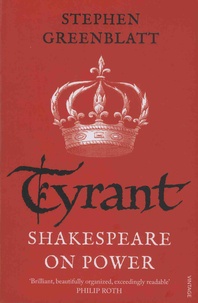Stephen Greenblatt - Tyrant - Shakespeare On Power.