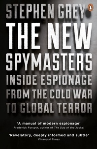 Stephen Grey - The New Spymasters - Inside Espionage from the Cold War to Global Terror.