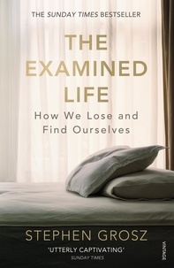 Stephen Grosz - The Examined Life - How We Lose and Find Ourselves.