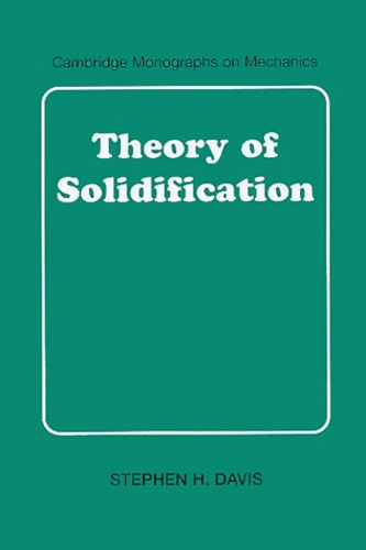 Stephen-H Davis - Theory Of Solidification.