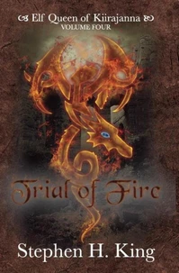 Trial of Fire: Elf Queen of Kiirajanna (Volume 4)