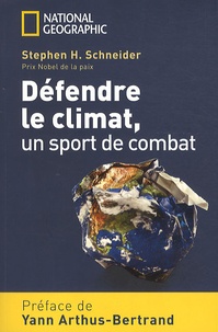 Stephen-H Schneider - Défendre le climat, un sport de combat.