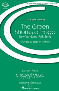 Stephen Hatfield - Choral Music Experience  : Green Shores of Fogo - Newfundland Folk Song. 3-part treble voices (SSA). Partition de chœur..