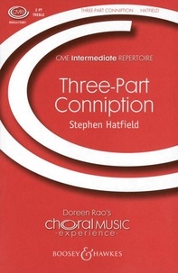 Stephen Hatfield - Choral Music Experience  : Three Part Conniption - 2-part treble voices and piano. Partition de chœur..
