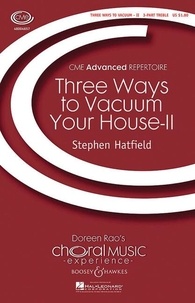 Stephen Hatfield - Choral Music Experience Vol. 2 : Three ways to vacuum your house - Vol. 2. 3-part treble voices (SSA). Partition de chœur..