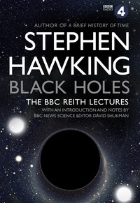 Stephen Hawking - Black Holes: The Reith Lectures.