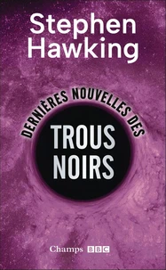 Dernières nouvelles des trous noirs (collector)