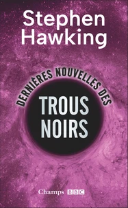 Dernières nouvelles des trous noirs (Édition collector)