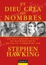 Stephen Hawking - Et Dieu créa les nombres - Les plus grands textes de mathématiques commentés.