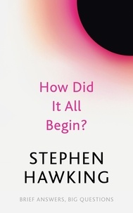 Stephen Hawking - How Did It All Begin?.