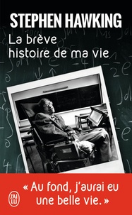 Stephen Hawking - La brève histoire de ma vie - Biographie.