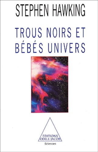 Trous Noirs Et Bebes Univers Et Autres Essais De Stephen Hawking Livre Decitre