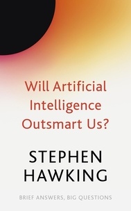 Stephen Hawking - Will Artificial Intelligence Outsmart Us?.