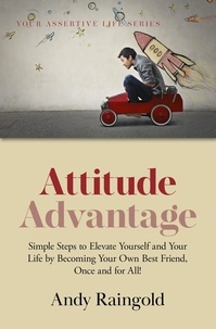  Stephen Hawkins et  Andy Raingold - Attitude Advantage - Your Assertive Life, #4.