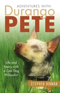 Adventures with Durango Pete: Life and Poetry with a Cow Dog Philosofur