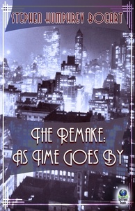  Stephen Humphrey Bogart - The Remake: As Time Goes By - An R.J. Brooks Mystery, #2.
