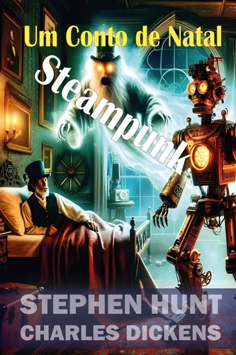  Stephen Hunt - Um Conto de Natal Steampunk.