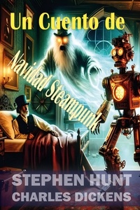  Stephen Hunt - Un Cuento de Navidad Steampunk.