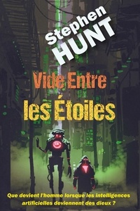  Stephen Hunt - Vide Entre les Étoiles.