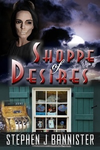  Stephen J Bannister - Shoppe of Desires.