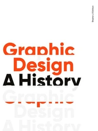 Graphic Design, A History